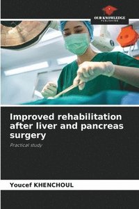 bokomslag Improved rehabilitation after liver and pancreas surgery