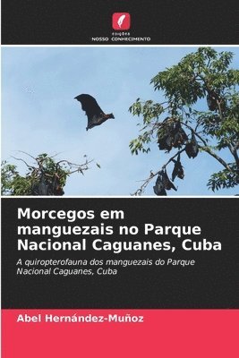 Morcegos em manguezais no Parque Nacional Caguanes, Cuba 1