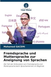 bokomslag Fremdsprache und Muttersprache zur Aneignung von Sprachen