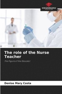 bokomslag The role of the Nurse Teacher