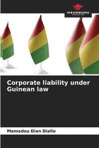 bokomslag Corporate liability under Guinean law
