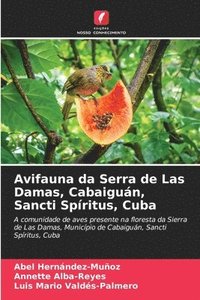 bokomslag Avifauna da Serra de Las Damas, Cabaigun, Sancti Spritus, Cuba