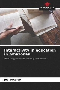 bokomslag Interactivity in education in Amazonas