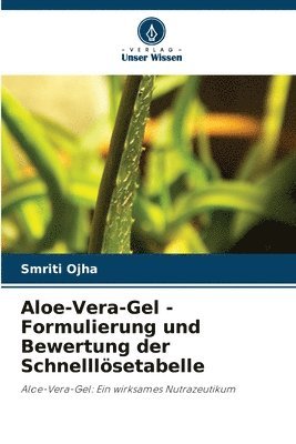bokomslag Aloe-Vera-Gel - Formulierung und Bewertung der Schnelllsetabelle