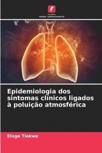 bokomslag Epidemiologia dos sintomas clnicos ligados  poluio atmosfrica