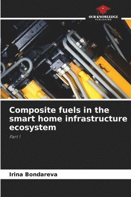 Composite fuels in the smart home infrastructure ecosystem 1