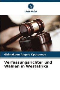 bokomslag Verfassungsrichter und Wahlen in Westafrika