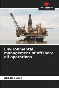 bokomslag Environmental management of offshore oil operations