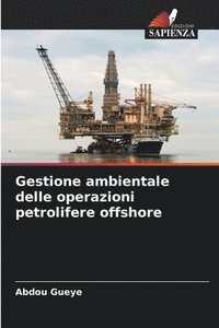 bokomslag Gestione ambientale delle operazioni petrolifere offshore