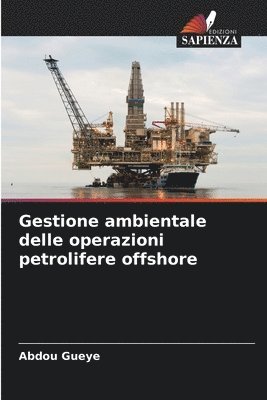 bokomslag Gestione ambientale delle operazioni petrolifere offshore