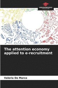 bokomslag The attention economy applied to e-recruitment
