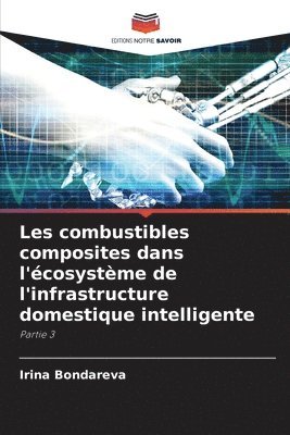 bokomslag Les combustibles composites dans l'cosystme de l'infrastructure domestique intelligente