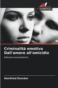 bokomslag Criminalit emotiva Dall'amore all'omicidio