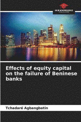 Effects of equity capital on the failure of Beninese banks 1