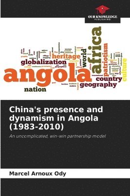 bokomslag China's presence and dynamism in Angola (1983-2010)