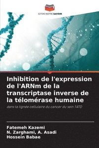 bokomslag Inhibition de l'expression de l'ARNm de la transcriptase inverse de la tlomrase humaine