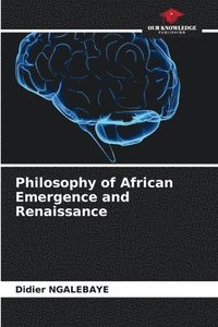 bokomslag Philosophy of African Emergence and Renaissance