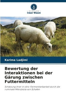 bokomslag Bewertung der Interaktionen bei der Grung zwischen Futtermitteln