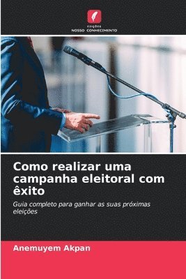 bokomslag Como realizar uma campanha eleitoral com xito