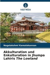 bokomslag Akkulturation und Enkulturation in Jhumpa Lahiris The Lowland