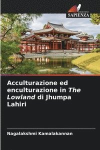 bokomslag Acculturazione ed enculturazione in The Lowland di Jhumpa Lahiri