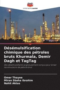 bokomslag Dsmulsification chimique des ptroles bruts Khurmala, Demir Dagh et TagTag