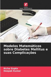 bokomslag Modelos Matemticos sobre Diabetes Mellitus e suas Complicaes