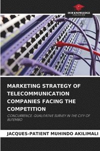 bokomslag Marketing Strategy of Telecommunication Companies Facing the Competition
