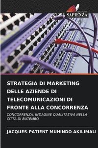 bokomslag Strategia Di Marketing Delle Aziende Di Telecomunicazioni Di Fronte Alla Concorrenza