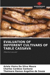 bokomslag Evaluation of Different Cultivars of Table Cassava