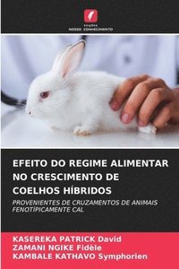 bokomslag Efeito Do Regime Alimentar No Crescimento de Coelhos Hbridos