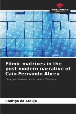 Filmic matrixes in the post-modern narrative of Caio Fernando Abreu 1