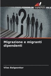 bokomslag Migrazione e migranti dipendenti