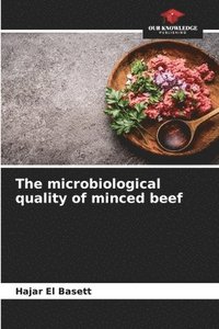 bokomslag The microbiological quality of minced beef