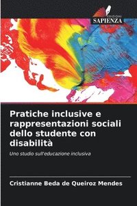 bokomslag Pratiche inclusive e rappresentazioni sociali dello studente con disabilit