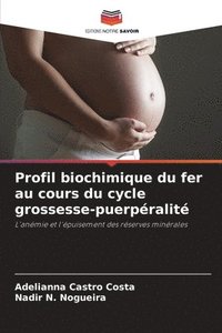 bokomslag Profil biochimique du fer au cours du cycle grossesse-puerpralit
