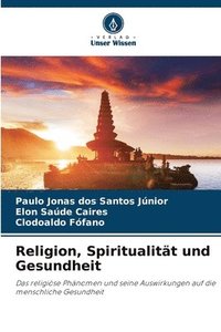 bokomslag Religion, Spiritualitt und Gesundheit
