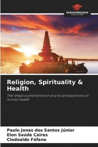 bokomslag Religion, Spirituality & Health