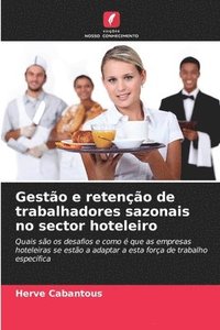 bokomslag Gesto e reteno de trabalhadores sazonais no sector hoteleiro