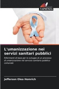 bokomslag L'umanizzazione nei servizi sanitari pubblici