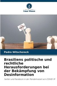 bokomslag Brasiliens politische und rechtliche Herausforderungen bei der Bekmpfung von Desinformation