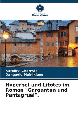 Hyperbel und Litotes im Roman &quot;Gargantua und Pantagruel&quot;. 1