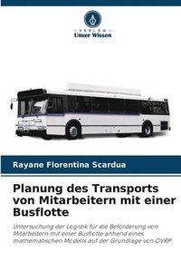 bokomslag Planung des Transports von Mitarbeitern mit einer Busflotte