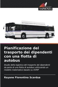 bokomslag Pianificazione del trasporto dei dipendenti con una flotta di autobus