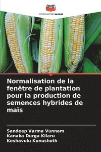 bokomslag Normalisation de la fentre de plantation pour la production de semences hybrides de mas