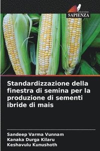bokomslag Standardizzazione della finestra di semina per la produzione di sementi ibride di mais