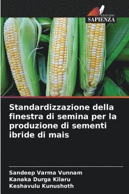 Standardizzazione della finestra di semina per la produzione di sementi ibride di mais 1