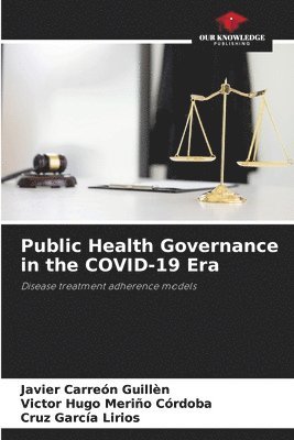 Public Health Governance in the COVID-19 Era 1