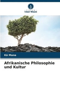 bokomslag Afrikanische Philosophie und Kultur