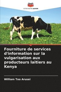 bokomslag Fourniture de services d'information sur la vulgarisation aux producteurs laitiers au Kenya